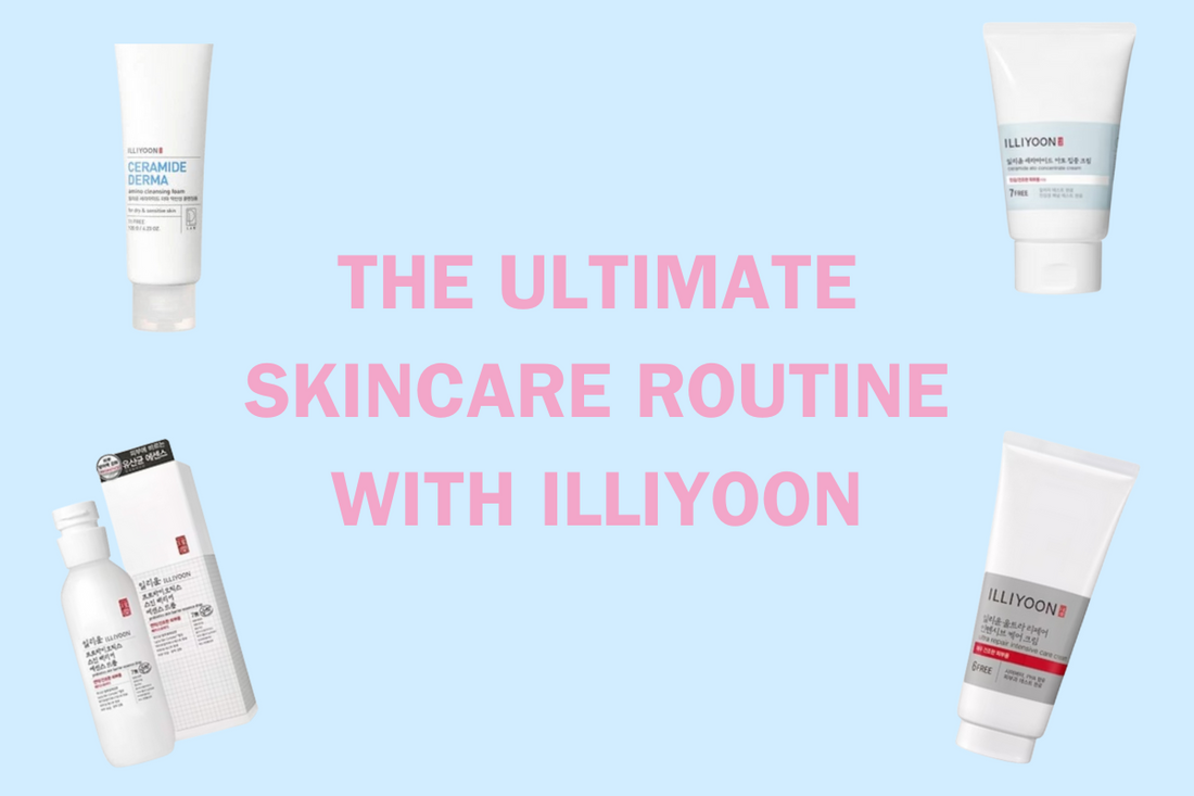 The Ultimate Skincare Routine with ILLIYOON