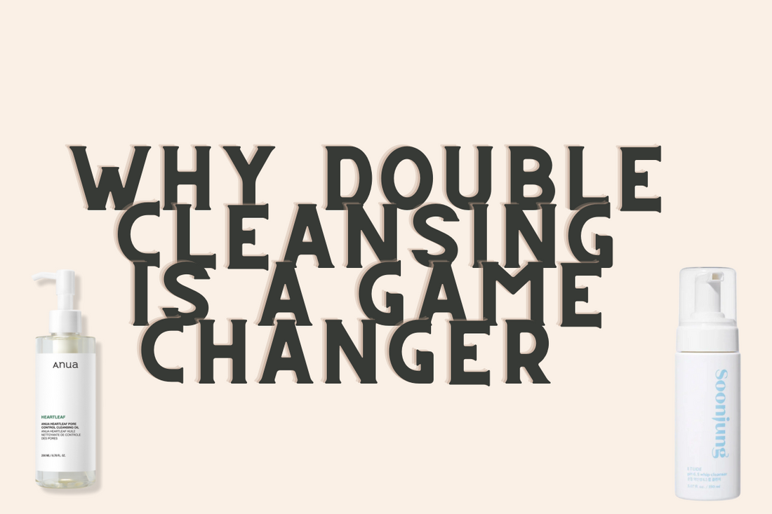 Why Double Cleansing is a Game Changer